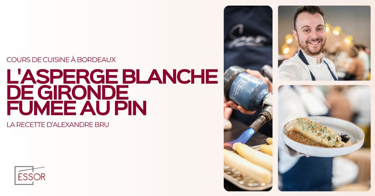 cours de cuisine essor asperge blanche de gironde fumée au pin